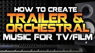 How To Create Trailer & Orchestral Music For TV/Film Placements