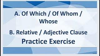 Of which / of whom / whose || Relative / Adjective Clause: Practice Exercise