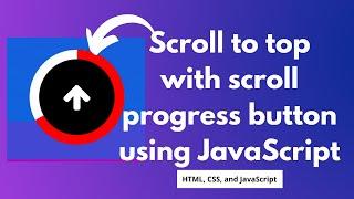 Scroll to top with scroll progress button using JavaScript, HTML, and CSS | NSCODE