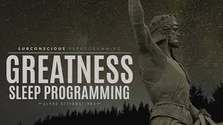 Greatness - Subconscious Reprogramming | Sleep Programming Confidence