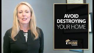 Charlotte Home Experts: 9 Ways to Avoid Destroying Your Home