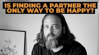 Finding a Partner = Happiness? Here’s What No One Tells You!