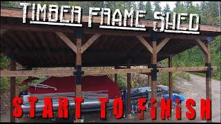 Building a Timber Frame Shed From Start to Finish ($30,748)