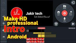 Make professional intro with kinemaster | Awesome channel  intro with kinemaster| Jakir Tech