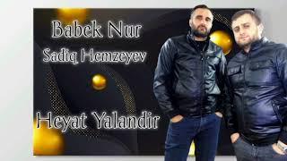 Sadiq Hemzeyev & Babek Nur - Heyat Yalandi 2022