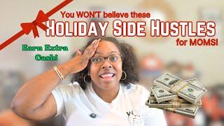 Moms, Don't Miss These 6 Side Hustles to Earn Holiday Cash!