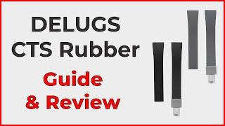 Delugs CTS Rubber Strap Guide & Review - The Best Rubber Strap On The Market??