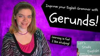 Great Gerunds: What is a Gerund? Improve your English Grammar with Gerunds!  動名詞: 動名詞であなたの英文法を改善します。