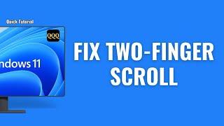 How to fix Two Finger Scroll Not Working on Windows