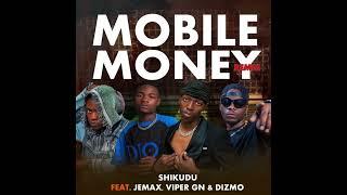 Shikudu ft Jemax, Viper GN & Dizmo_ Mobile Money Remix (Official Audio)