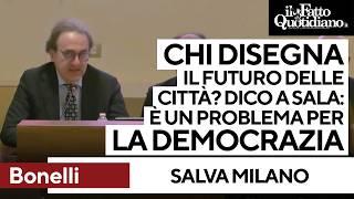 Salva-Milano, Bonelli: "Chi disegna il futuro delle città? Questo è un problema per la democrazia"