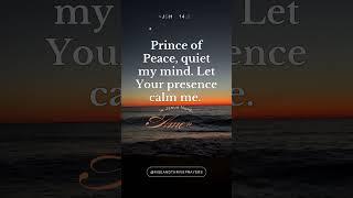 Quiet My Mind, Lord ️ | Prayer for Peace & Calm in God’s Presence (John 14:27)