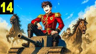 (14)Reborn As An Emperor In German Empire Before WWI,While All Is Riding Horses I Build Tank And Win