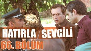 Hatırla Sevgili 66. Bölüm