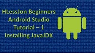 Beginners Android Studio Tutorial - 1 Installing JavaJDK