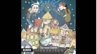 Caroline Castell - Tidsrejsen (Officiel audio)