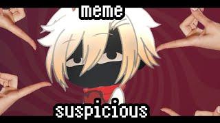 meme || Suspicious || Gacha club || Undertale ||