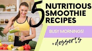 5 Nutritious Smoothie Recipes for Busy Mornings!