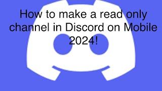 How to make a read only channel in Discord on Mobile 2024!