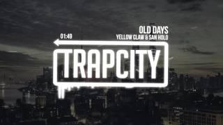Yellow Claw & San Holo - Old Days