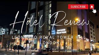 HOTEL REVIEW | Leonardo Royal Tower Hill London | PERFECT LOCATION TOWER BRIDGE RIVER THAMES SHARD