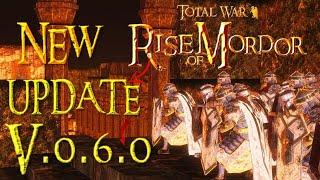 RISE OF MORDOR NEW UPDATE V.0.6.0 REVOLUTIONISES TOTAL WAR MODDING TO NEW HEIGHTS!