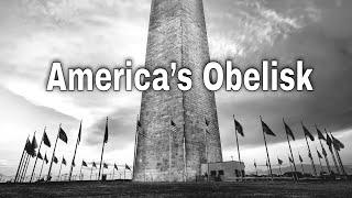 The Washington Monument: America’s Obelisk | Ancestral Findings Podcast