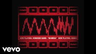 Homixide Gang - 00-MEGA (Official Audio)