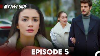 Sol Yanım | My Left Side Episode 5 (English Subtitles)