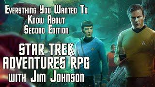 Exploring Everything About Star Trek Adventures Second Edition RPG with Jim Johnson