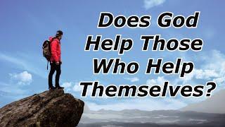 Does God Help Those Who Help Themselves?