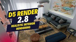 D5 Render 2.8 - Realistic interior rendering