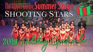 2019 Holiday Show - Upper Darby Summer Stage Shooting Stars