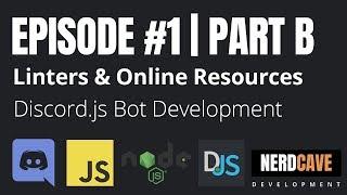 EPISODE 1 - PART B | Setting Up A Linter & Online Resources | Discord.js v11 Development