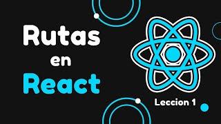 Como crear rutas en react? | Curso React