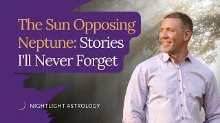 The Sun Opposing Neptune: Stories I'll Never Forget