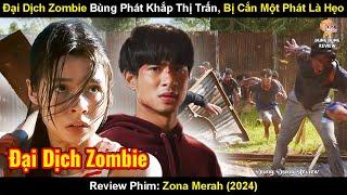 Đại Dịch Zombie Bùng Phát Khắp Thị Trấn, Chỉ Cần Bị Cắn 1 Miếng Là Đi Đời | Review Phim: Zona Merah