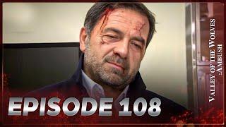 Valley Of The Wolves: Ambush | Episode 108 Full HD