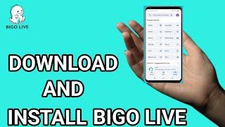 How to Download and Install Bigo Live