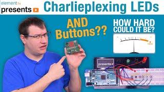 Charlieplexing Buttons and LEDs at the Same Time - How Hard Can It Be?