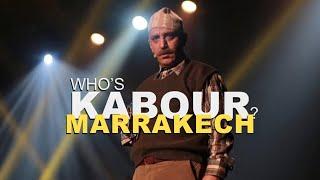 WHO IS KABOUR - à Marrakech? l إقبال الجمهور المراكشي