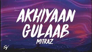 Akhiyaan Gulaab - MITRAZ (Lyrics/English Meaning)