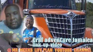 YES MY FRIENDS MR MEEKS LIFE PLAN AND  GRAF ADVENTURE JAMAICA   LINK UP VIDEO.