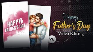 Father’s Day Special Video Editing | VN App | 2025 Status Tutorial