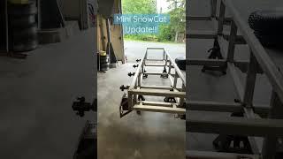 #short Mini SnowCat Build Update