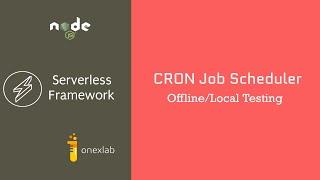 Serverless Framework CRON JOB Scheduler Offline Local Testing Node JS