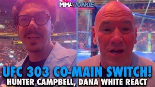 Hunter Campbell, Dana White React to INSANE Last-Minute UFC 303 Co-Main Event Change