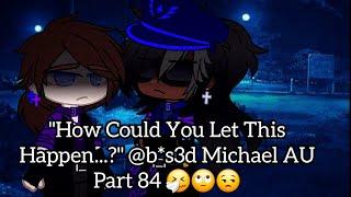 "How Could You Let This Happen...?" [Michael Afton Angst] @b*s3d Michael AU (Part 84) 