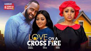 LOVE ON A CROSS FIRE - REGINA DANIELS, RAY EMODI,  - 2025 EXCLUSIVE NOLLYWOOD MOVIE