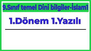 9.Sınıf Temel Dini Bilgiler (LİSE) 1.Dönem 1.Yazılı-İslam-1 (Yeni Sisteme Göre/2024)